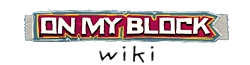 On My Block Wiki