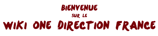 Bienvenue sur le Wiki One Direction France Bienvenue sur le Wiki One Direction France