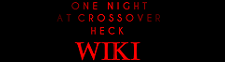 One Night at Crossover Heck Wiki