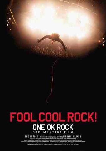 Fool Cool Rock One Ok Rock Documentary Film One Ok Rock Wiki Fandom