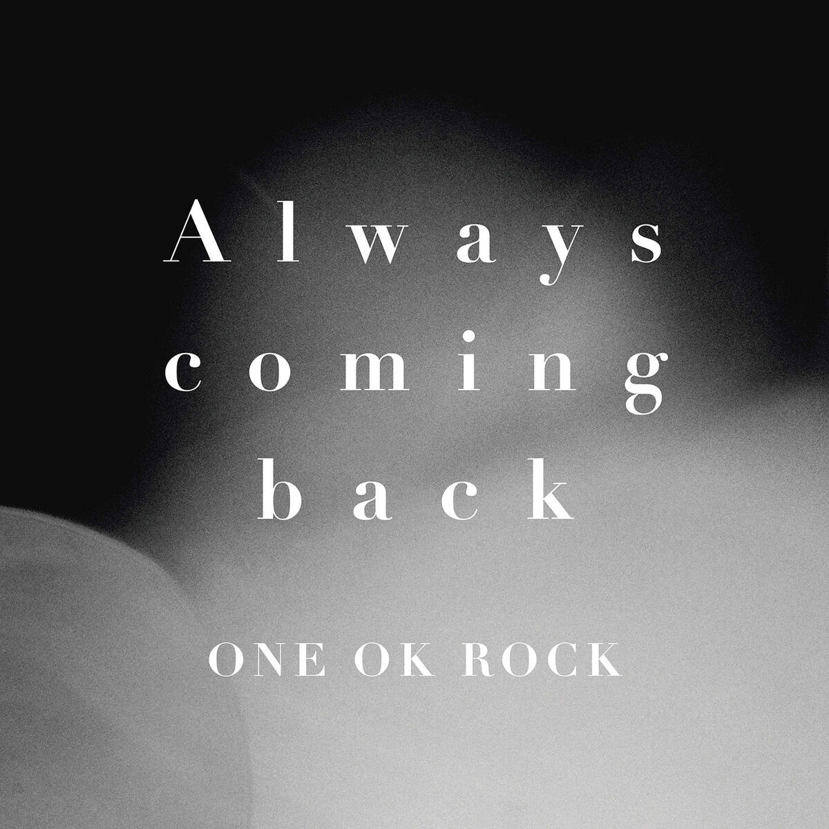 Always coming back (digital single) | ONE OK ROCK Wiki | Fandom