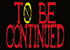TO BE CONTINUED.png