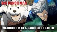 ONE PUNCH MAN A HERO NOBODY KNOWS – Watchdog Man & Garou DLC Trailer
