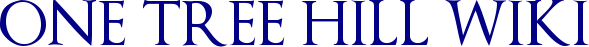 ONE TREE HILL WIKI