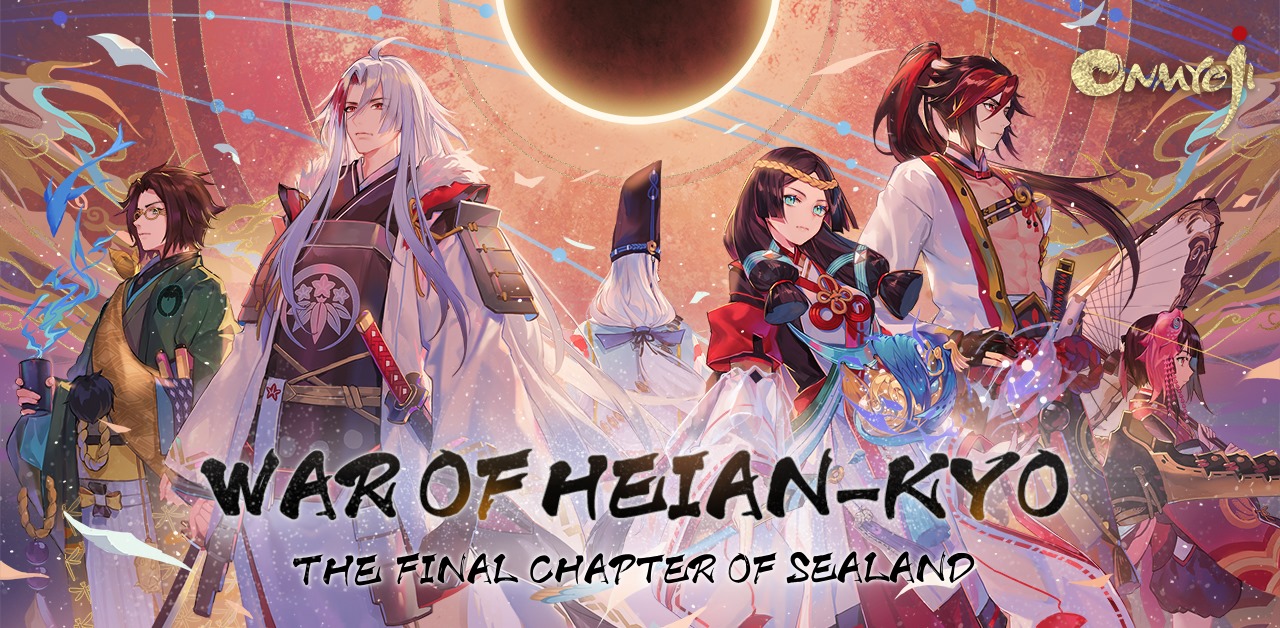 Last Chapter: War of Heian-Kyo, Onmyoji Wiki