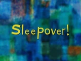 Sleepover!
