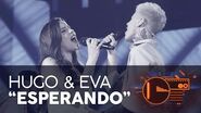 “ESPERANDO” - HUGO y EVA GALA 4 OT 2020