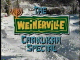 The Weinerville Chanukah Special