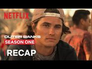 Outer Banks Season 1 Recap - Netflix