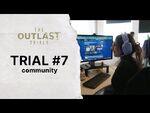 Trial -7- Community - The Outlast Trials - Behind the Scenes