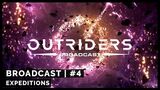 Outriders Broadcast 4 Expeditions 4k