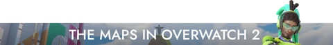 The Maps in Overwatch