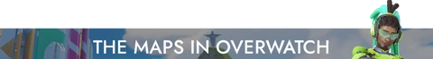 The Maps in Overwatch