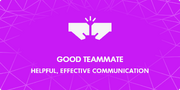 GOOD TEAMMATE