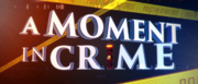 A Moment in Crime