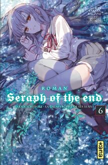 Seraph of the End Guren Ichinose la catastrophe de ses 16 ans couverture tome 6