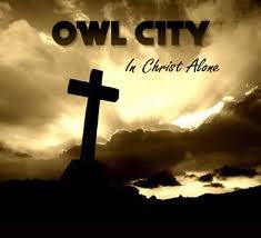 owlcity in christ alone lyrics
