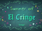 Summer of El Cringe