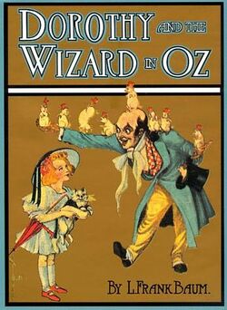 Dorothy and the wizard in Oz; a faithful record of their amazing