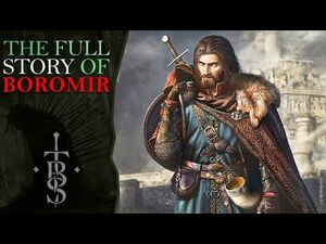 The Full Story of BOROMIR! - Middle Earth Lore