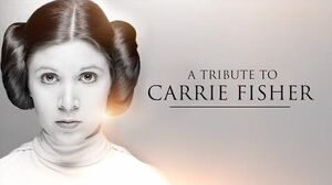 A Tribute To Carrie Fisher