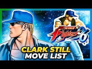 CLARK STILL MOVE LIST - The King of Fighters '96 (KOF96)