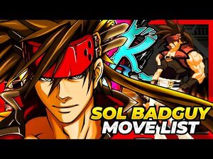 SOL BADGUY MOVE LIST - Guilty Gear Accent Core Plus R (GGXXACPR)