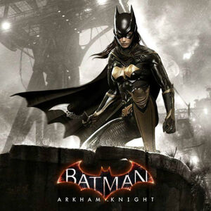Batgirl in the Batman: Arkham Knight DLC.