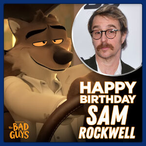 Happy Birthday, Sam Rockwell as Mr. Wolf - The Bad Guys