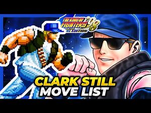CLARK STILL MOVE LIST - The King of Fighters '98 Ultimate Match Final Edition (KOF98)
