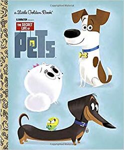 The Secret Life of Pets - A Little Golden Book with Max, Gidget, Sweet Pea and Buddy