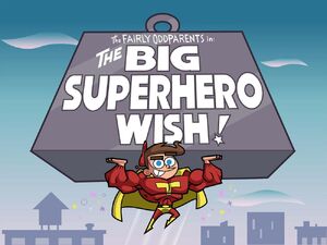 1000px-Titlecard-The Big Superhero Wish