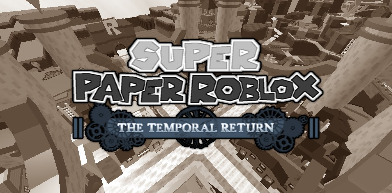 Super Paper Roblox The Temporal Return Paper Roblox Wikia Fandom - super paper roblox ost