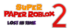 Super Paper Roblox 2 Lost In Time Paper Roblox Wikia Fandom - explode1 roblox banned
