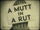 A Mutt in a Rut