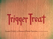 Trigger Treat