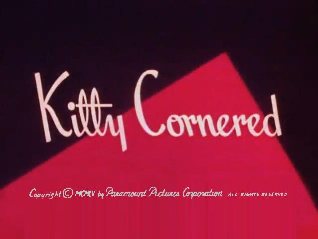 Kitty Cornered | Paramount Cartoons Wiki | Fandom