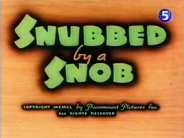 Snubbed snob
