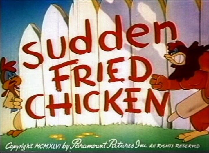 Sudden Fried Chicken | Paramount Cartoons Wiki | Fandom