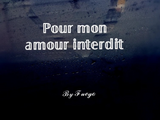 Pour mon amour interdit