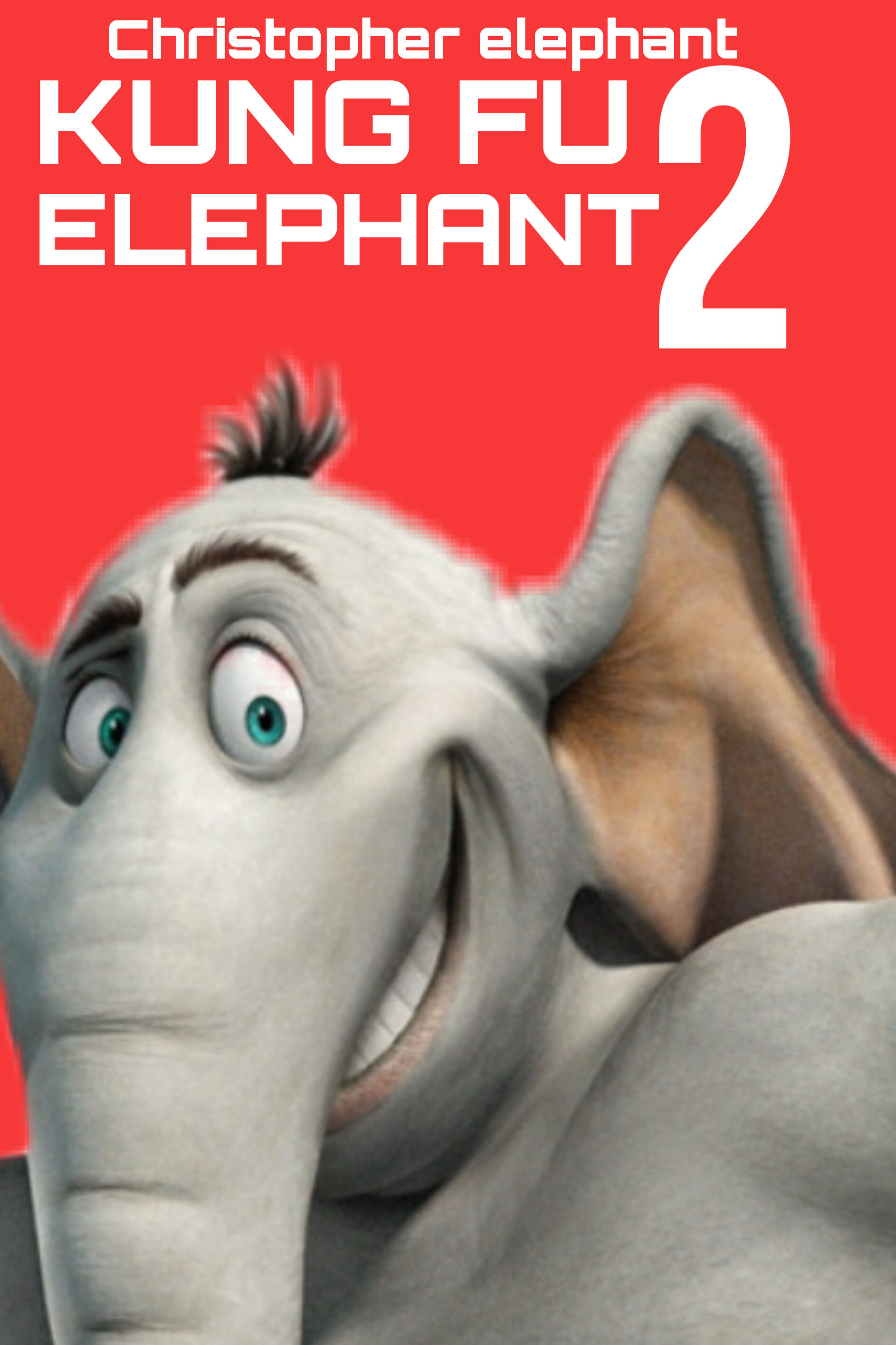 Kung Fu Elephant 2 (Christopher elefante) | The Parody Wiki | Fandom