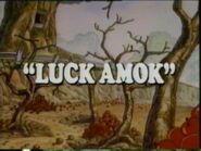 Luck Amok (December 3, 1988)