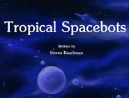 Tropical Spacebots Title Card