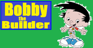 Bobby The Builder Intro