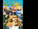 The Road To El Dorado (Dragon Rockz Style)