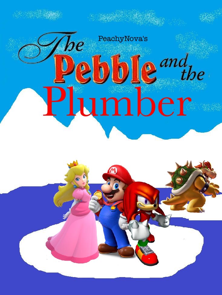 The Pebble And The Plumber Peachynova Productions Style The Parody Wiki Fandom