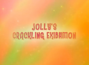 Jolly's Crackling Exhibition (February 22, 2011)