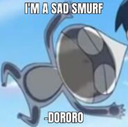 I'm a sad smurf. - Dororo