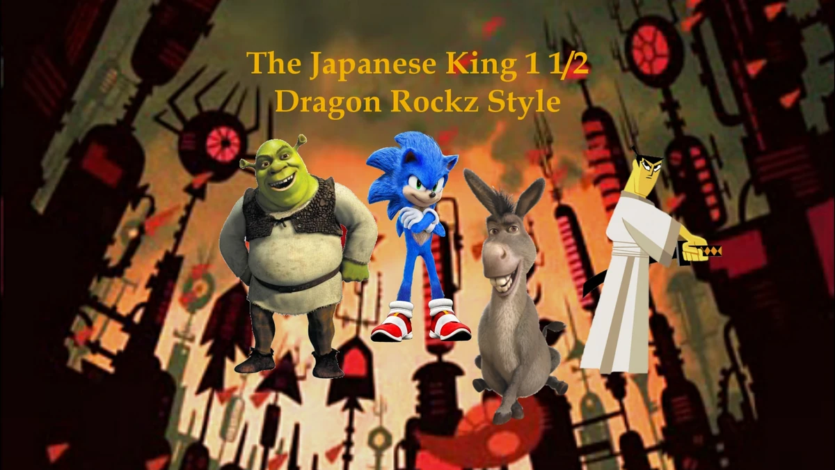 The Japanese King 1 1/2 (Dragon Rockz Style) | The Parody Wiki | Fandom