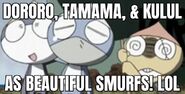 Dororo Tamama & Kululu as Smurfs